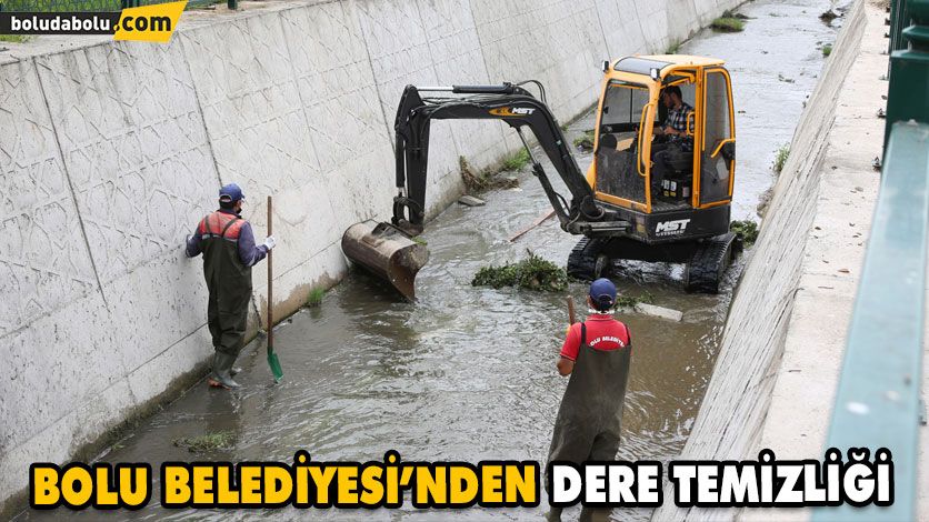 BOLU BELEDİYESİ’NDEN DERE TEMİZLİĞİ BOLU BELEDİYESİ’NDEN DERE TEMİZLİĞİ