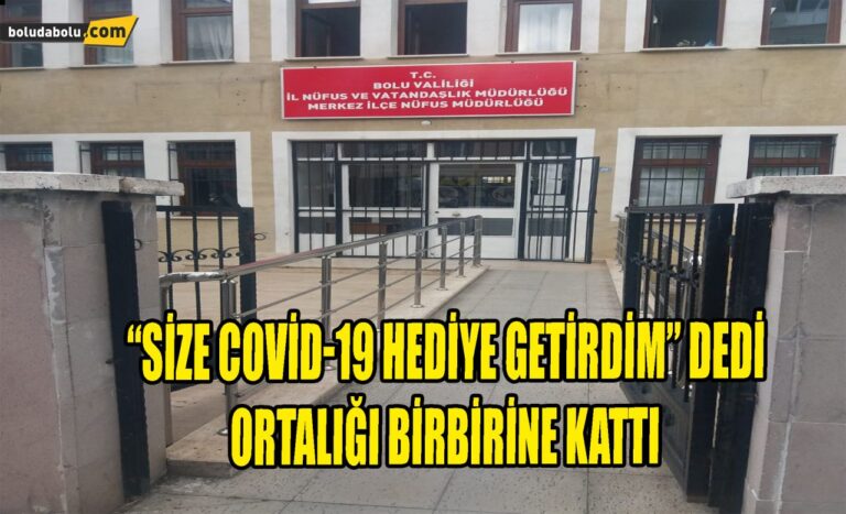 Size Covid-19 getirdim dedi ortalığı birbirine kattı