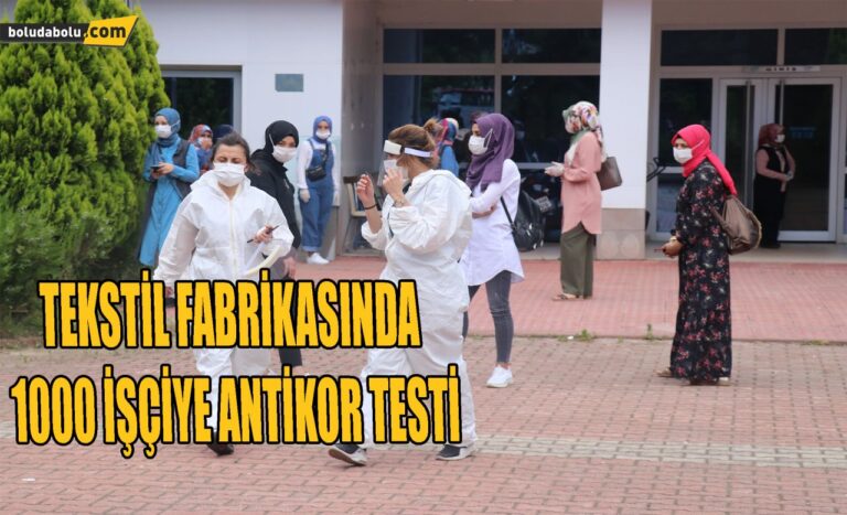 Tekstil fabrikasında işçilere antikor testi yapıldı