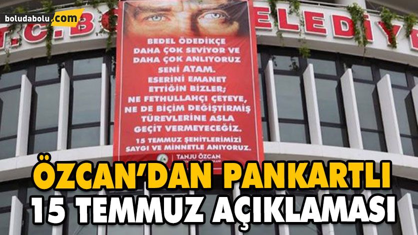 Özcan’dan pankartlı 15 Temmuz açıklaması Özcan’dan pankartlı 15 Temmuz açıklaması