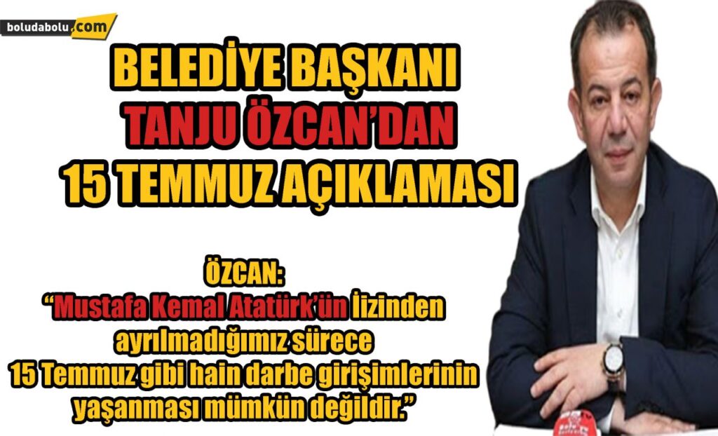 Tanju Özcan’ dan 15 Temmuz Açıklaması Tanju Özcan’ dan 15 Temmuz Açıklaması