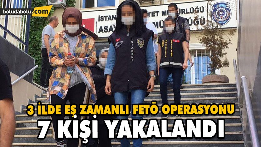 3 İLDE EŞ ZAMANLI FETÖ OPERASYONU 3 İLDE EŞ ZAMANLI FETÖ OPERASYONU