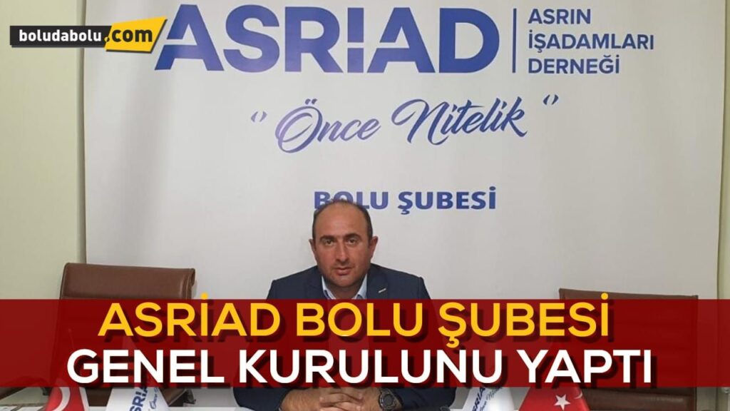 ASRİAD Bolu şubesi Genel Kurulunu yaptı ASRİAD Bolu şubesi Genel Kurulunu yaptı