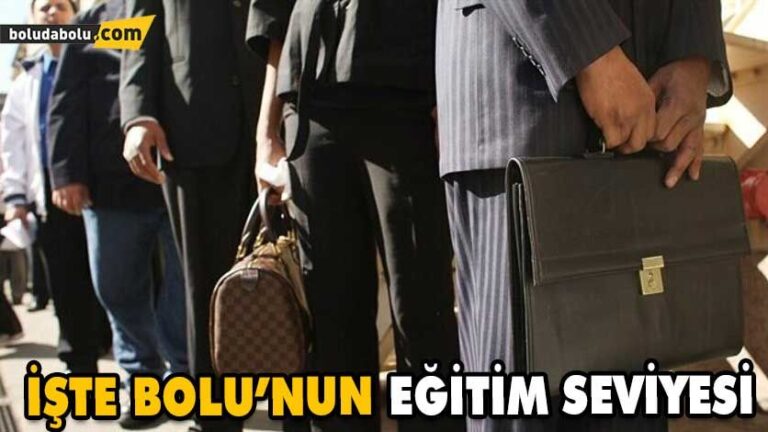 İŞTE BOLU’NUN EĞİTİM SEVİYESİ