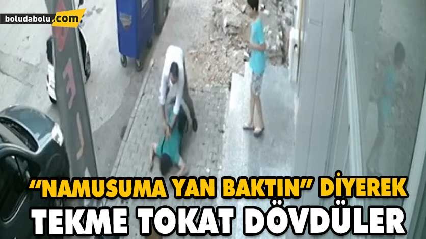 “Namusuma yan baktın” diyerek tekme tokat dövdüler “Namusuma yan baktın” diyerek tekme tokat dövdüler