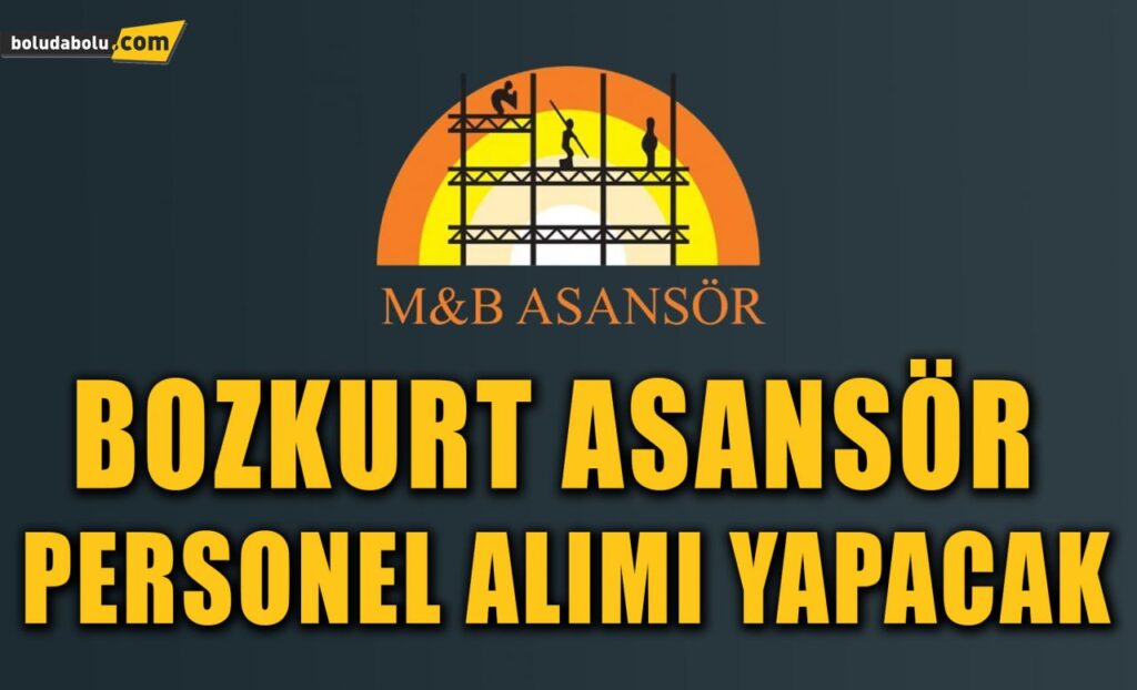 BOZKURT ASANSÖR PERSONEL ALIMI YAPACAK BOZKURT ASANSÖR PERSONEL ALIMI YAPACAK