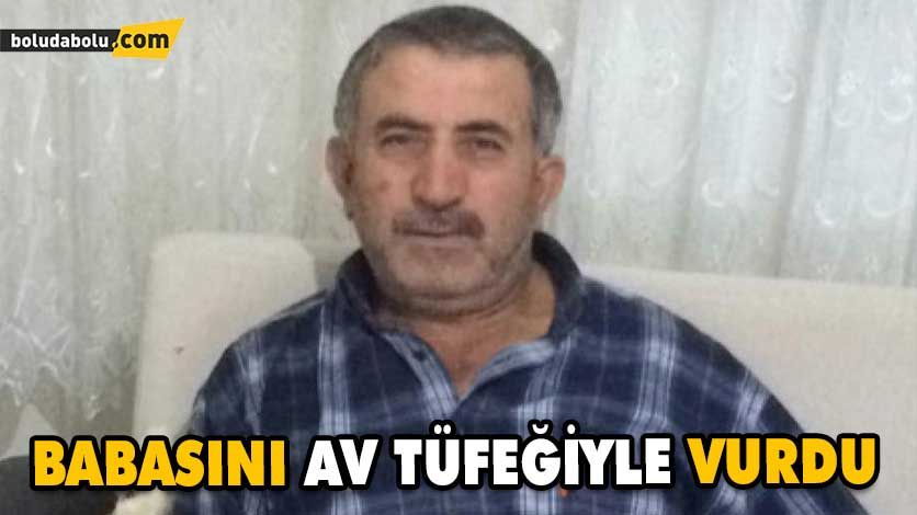 BABASINI AV TÜFEĞİYLE VURDU BABASINI AV TÜFEĞİYLE VURDU