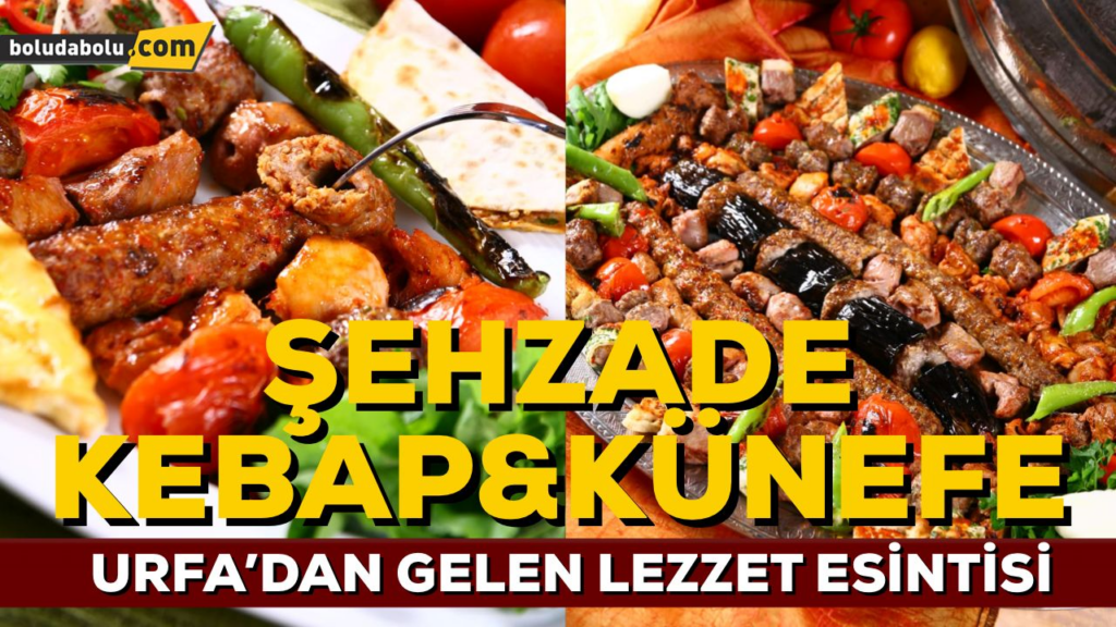 Urfa’dan gelen lezzet esintisi Şehzade Kebap&Künefe’de Urfa’dan gelen lezzet esintisi Şehzade Kebap&Künefe’de