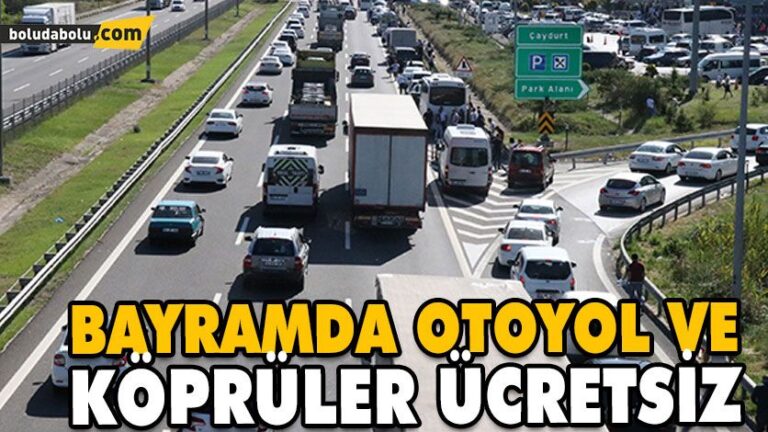 BAYRAMDA OTOYOL VE KÖPRÜLER ÜCRETSİZ