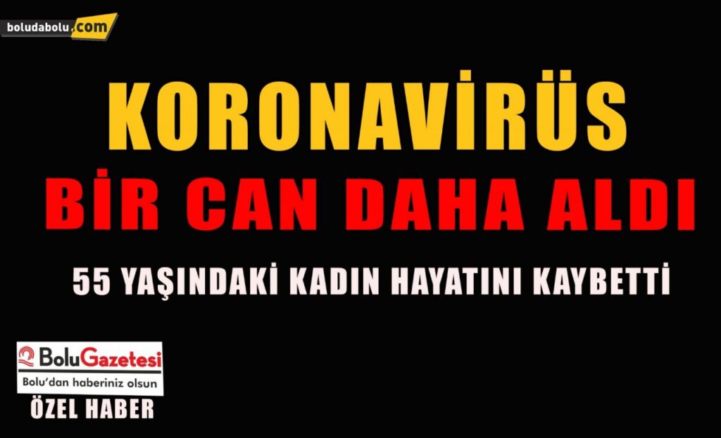 BOLU’DA KORONAVİRÜS’TEN BİR ÖLÜM DAHA BOLU’DA KORONAVİRÜS’TEN BİR ÖLÜM DAHA