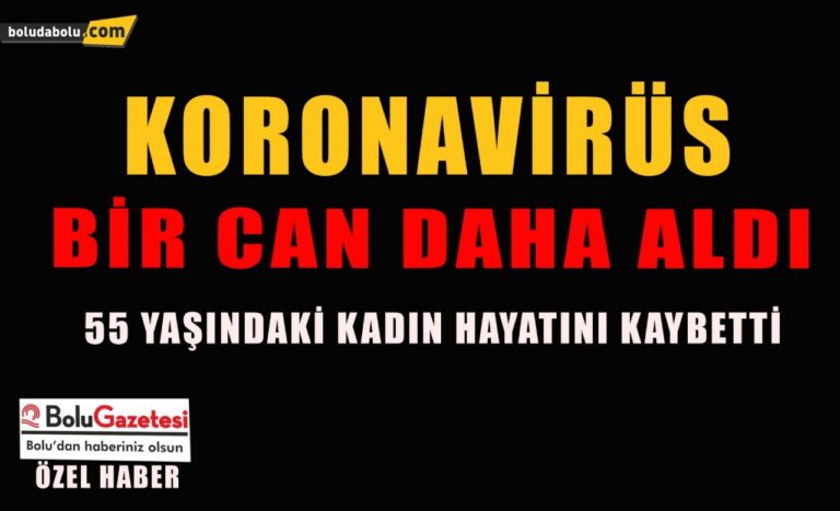 BOLU’DA KORONAVİRÜS’TEN BİR ÖLÜM DAHA