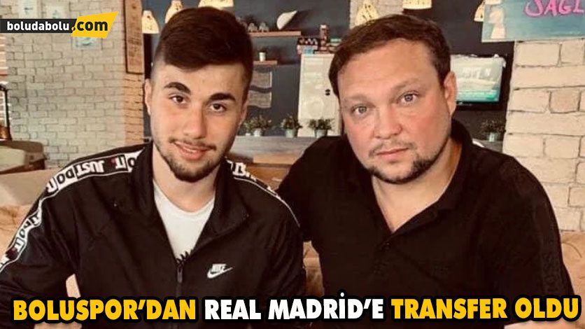 BOLUSPOR’DAN REAL MADRİD’E TRANSFER OLDU BOLUSPOR’DAN REAL MADRİD’E TRANSFER OLDU