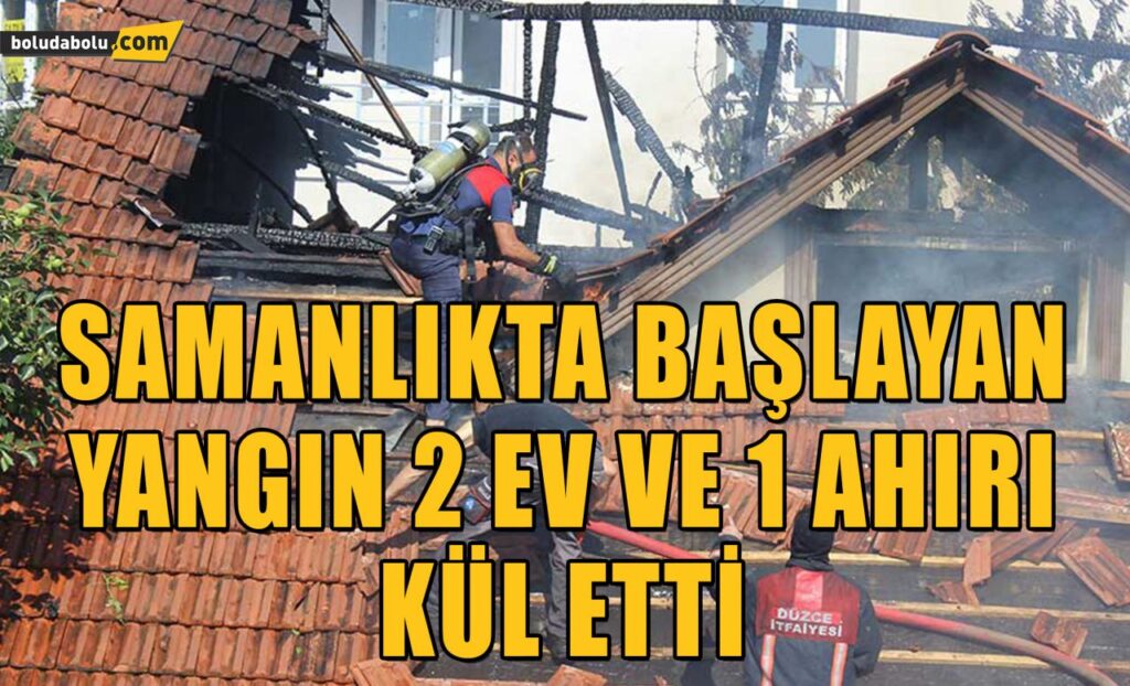 SAMANLIKTA BAŞLAYAN YANGIN 2 EV VE 1 AHIRI KÜL ETTİ SAMANLIKTA BAŞLAYAN YANGIN 2 EV VE 1 AHIRI KÜL ETTİ