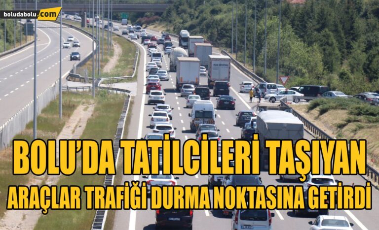 Bolu’da tatilcileri taşıyan araçlar trafiği durma noktasına getirdi