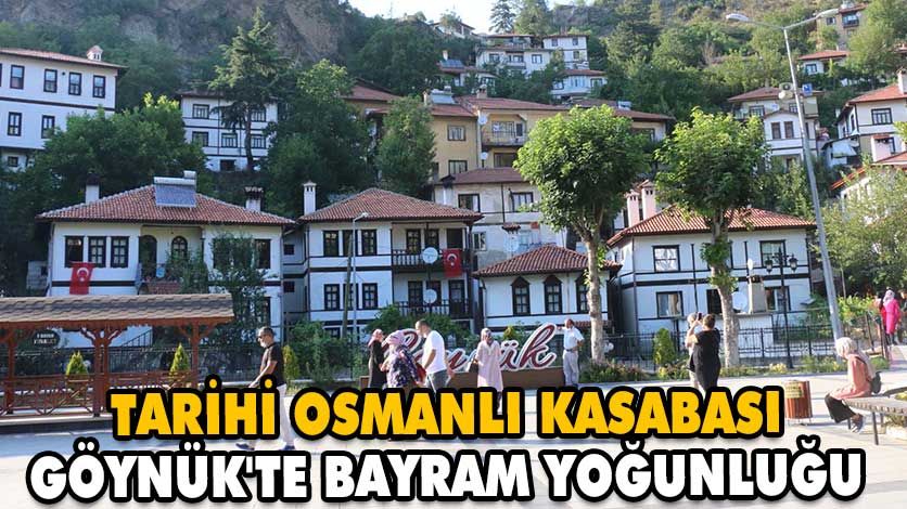 Tarihi Osmanlı kasabası Göynük’te bayram yoğunluğu Tarihi Osmanlı kasabası Göynük’te bayram yoğunluğu