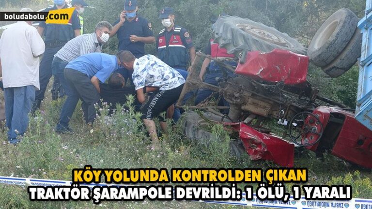 KÖY YOLUNDA KONTROLDEN ÇIKAN TRAKTÖR ŞARAMPOLE DEVRİLDİ: 1 ÖLÜ, 1 YARALI