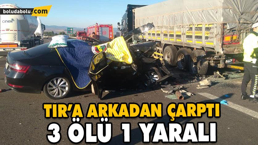 OTOMOBİL TIRIN ALTINA GİRDİ: 3 ÖLÜ, 1 YARALI OTOMOBİL TIRIN ALTINA GİRDİ: 3 ÖLÜ, 1 YARALI