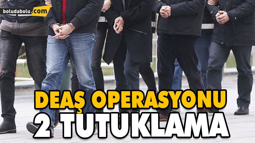BOLU’DA YAKALANAN 5 DEAŞ ŞÜPHELİSİNDEN 2’Sİ TUTUKLANDI BOLU’DA YAKALANAN 5 DEAŞ ŞÜPHELİSİNDEN 2’Sİ TUTUKLANDI