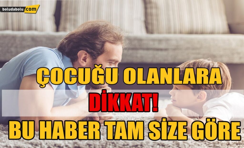 Çocuğu olanlar dikkat! bu haber tam size göre Çocuğu olanlar dikkat! bu haber tam size göre