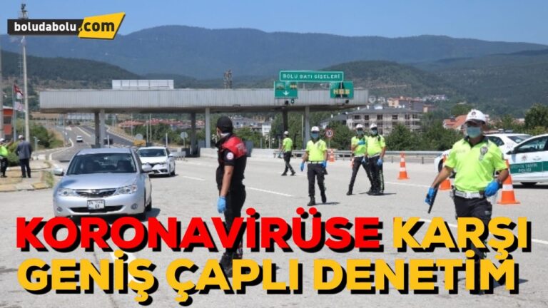 Bolu’da koronavirüse karşı geniş çaplı denetim yapıldı