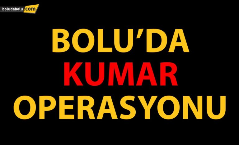 Bolu’da kumar operasyonu