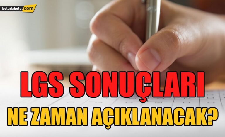 LGS SONUÇLARI NE ZAMAN AÇIKLANACAK?