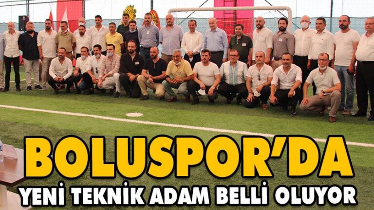 BOLUSPOR’DA YENİ TEKNİK ADAM BELLİ OLUYOR