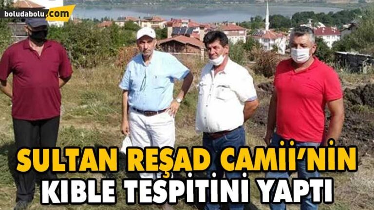 SULTAN REŞAD CAMİİ’NİN KIBLE TESPİTİNİ YAPTI