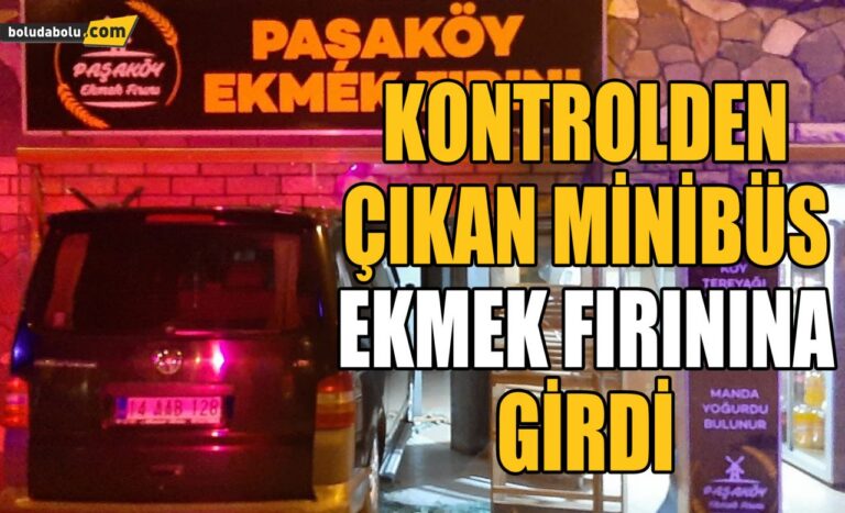 Bolu’da kontrolden çıkan minibüs ekmek fırınına girdi