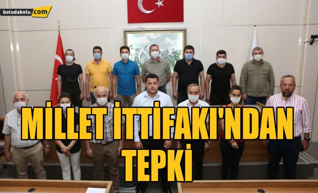 MİLLET İTTİFAKI’NDAN TEPKİ MİLLET İTTİFAKI’NDAN TEPKİ