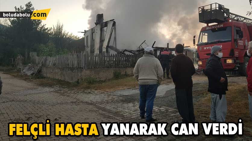 EVDE ÇIKAN YANGINDA FELÇLİ HASTA ÖLDÜ EVDE ÇIKAN YANGINDA FELÇLİ HASTA ÖLDÜ