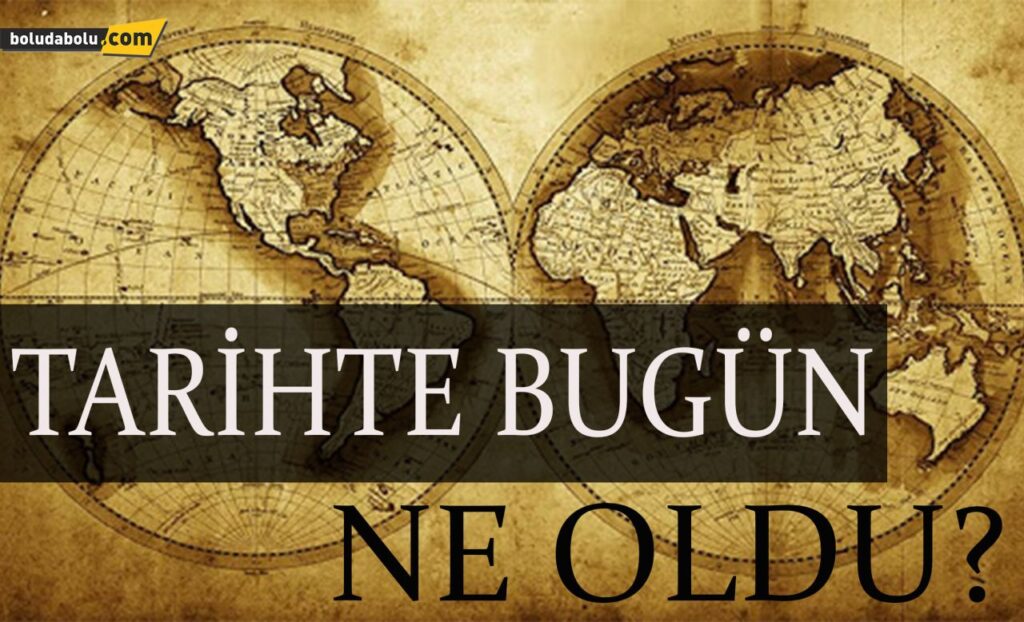 Tarihte bugün ne oldu? Tarihte bugün ne oldu?