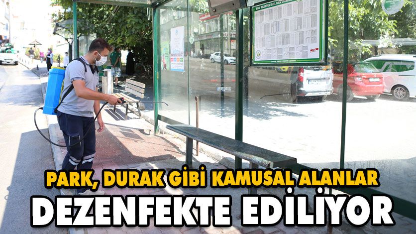Park, durak gibi kamusal alanlar dezenfekte ediliyor Park, durak gibi kamusal alanlar dezenfekte ediliyor