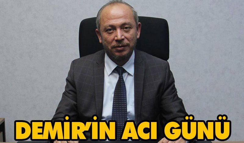 DEMİR’İN ACI GÜNÜ DEMİR’İN ACI GÜNÜ