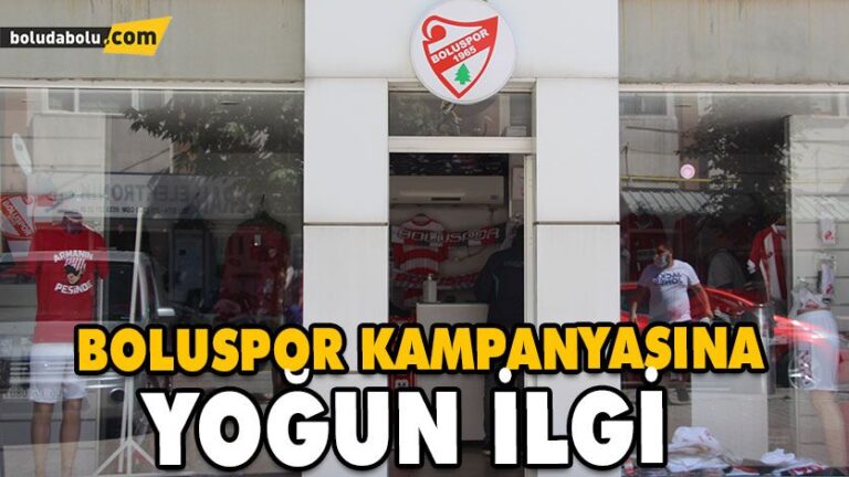 BOLUSPOR KAMPANYASINA YOĞUN İLGİ