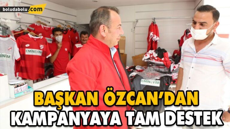 BAŞKAN ÖZCAN’DAN KAMPANYAYA DESTEK