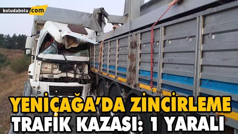 YENİÇAĞA’DA ZİNCİRLEME TRAFİK KAZASI: 1 YARALI