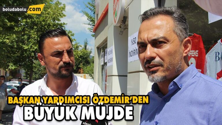ÖZDEMİR MÜJDEYİ VERDİ