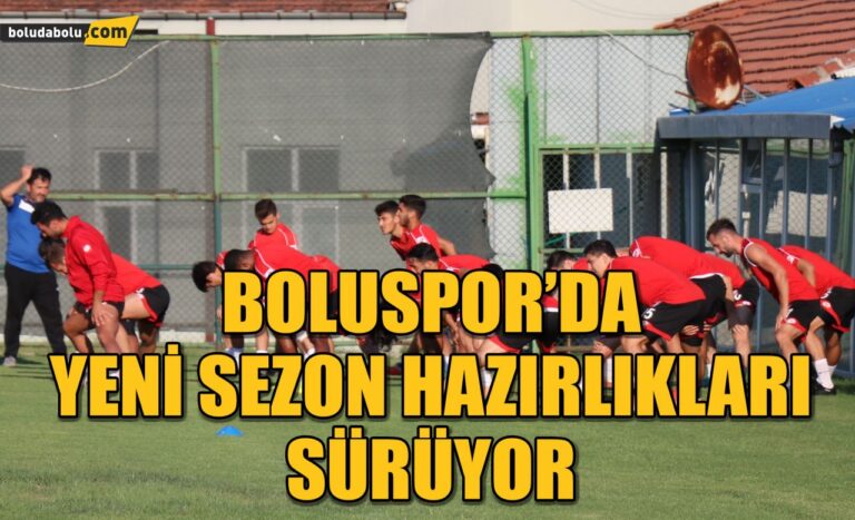 Boluspor’da, yeni sezon hazırlıkları sürüyor