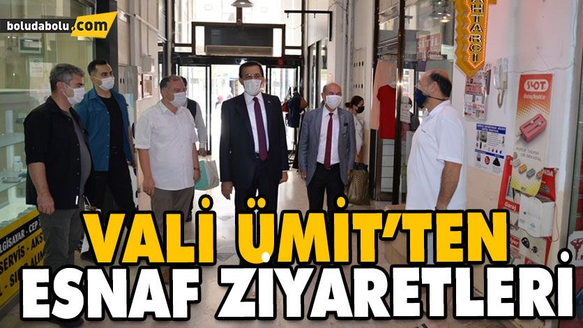 VALİ ÜMİT’TEN ESNAF ZİYARETLERİ VALİ ÜMİT’TEN ESNAF ZİYARETLERİ