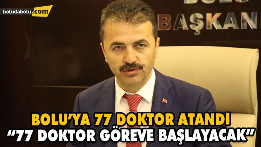 “77 DOKTOR GÖREVE BAŞLAYACAK”