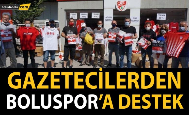 GAZETECİLER BOLUSPOR’A DESTEK OLDU