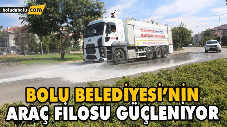 BOLU BELEDİYESİ’NİN ARAÇ FİLOSU GÜÇLENİYOR