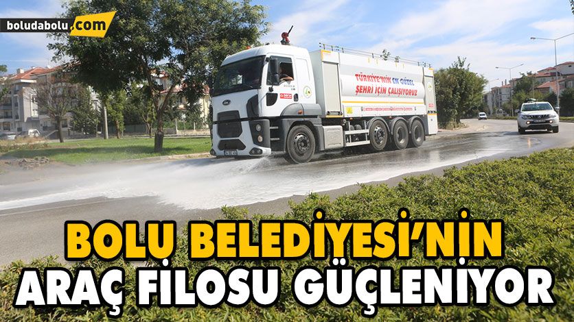BOLU BELEDİYESİ’NİN ARAÇ FİLOSU GÜÇLENİYOR BOLU BELEDİYESİ’NİN ARAÇ FİLOSU GÜÇLENİYOR