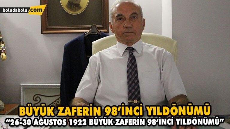 “26-30 AĞUSTOS 1922 BÜYÜK ZAFERİN 98’İNCİ YILDÖNÜMÜ”