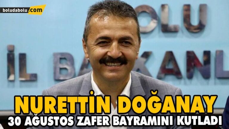 NURETTİN DOĞANAY 30 AĞUSTOS ZAFER BAYRAMINI KUTLADI