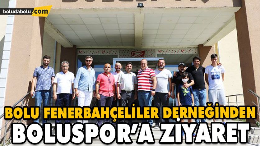 BOLU FENERBAHÇELİLER DERNEĞİNDEN BOLUSPOR’A ZİYARET BOLU FENERBAHÇELİLER DERNEĞİNDEN BOLUSPOR’A ZİYARET