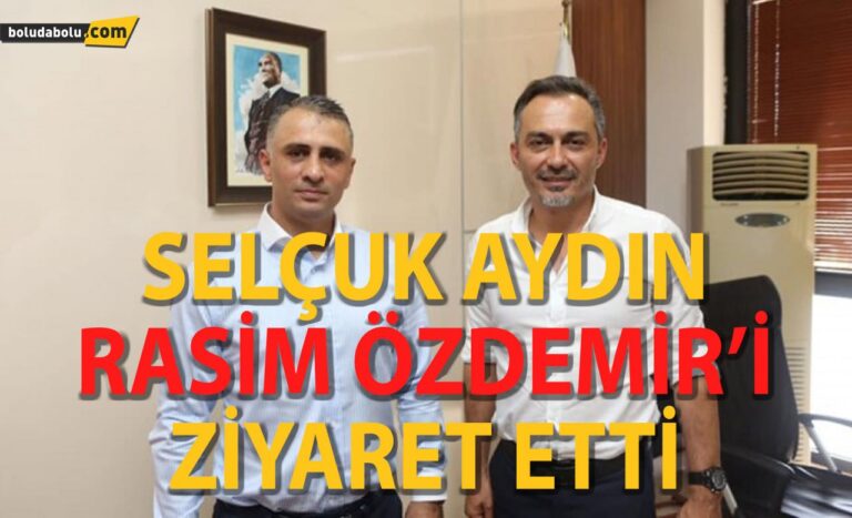 AYDIN ÖZDEMİR’İ ZİYARET ETTİ