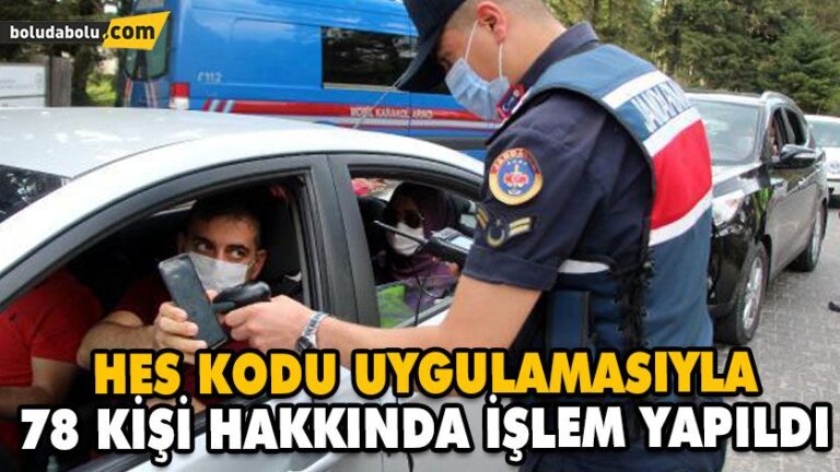 HES KODU UYGULAMASIYLA 78 KİŞİ HAKKINDA İŞLEM YAPILDI