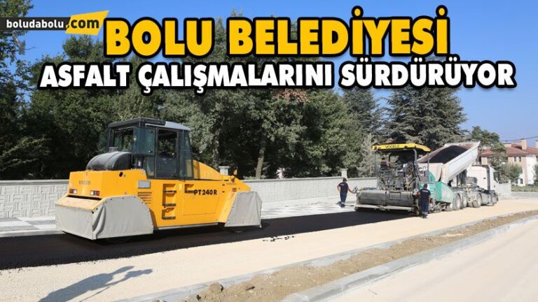 BOLU BELEDİYESİ ASFALT ÇALIŞMALARINI SÜRDÜRÜYOR